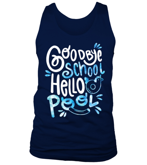Goodbye School Hello Pool Summer Students Teacher Tank Top Unisex