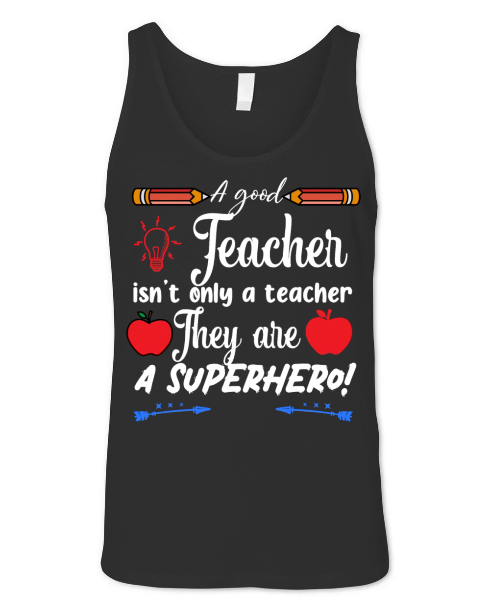 a good teacher isnt only a teacher Unisex Jersey Tank