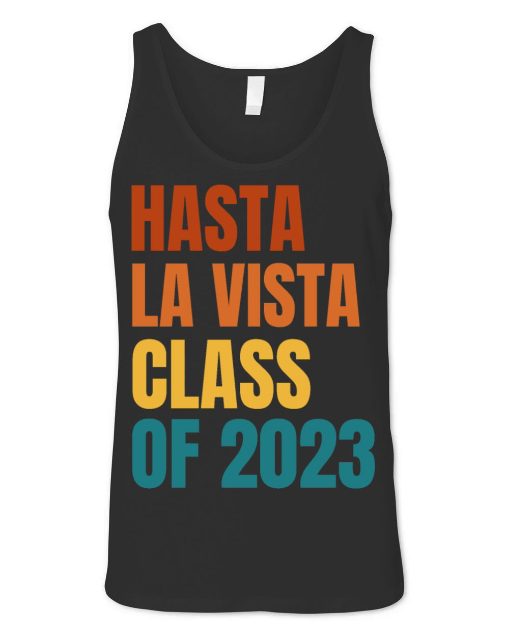Hasta La Vista Class Of 2023 Unisex Jersey Tank