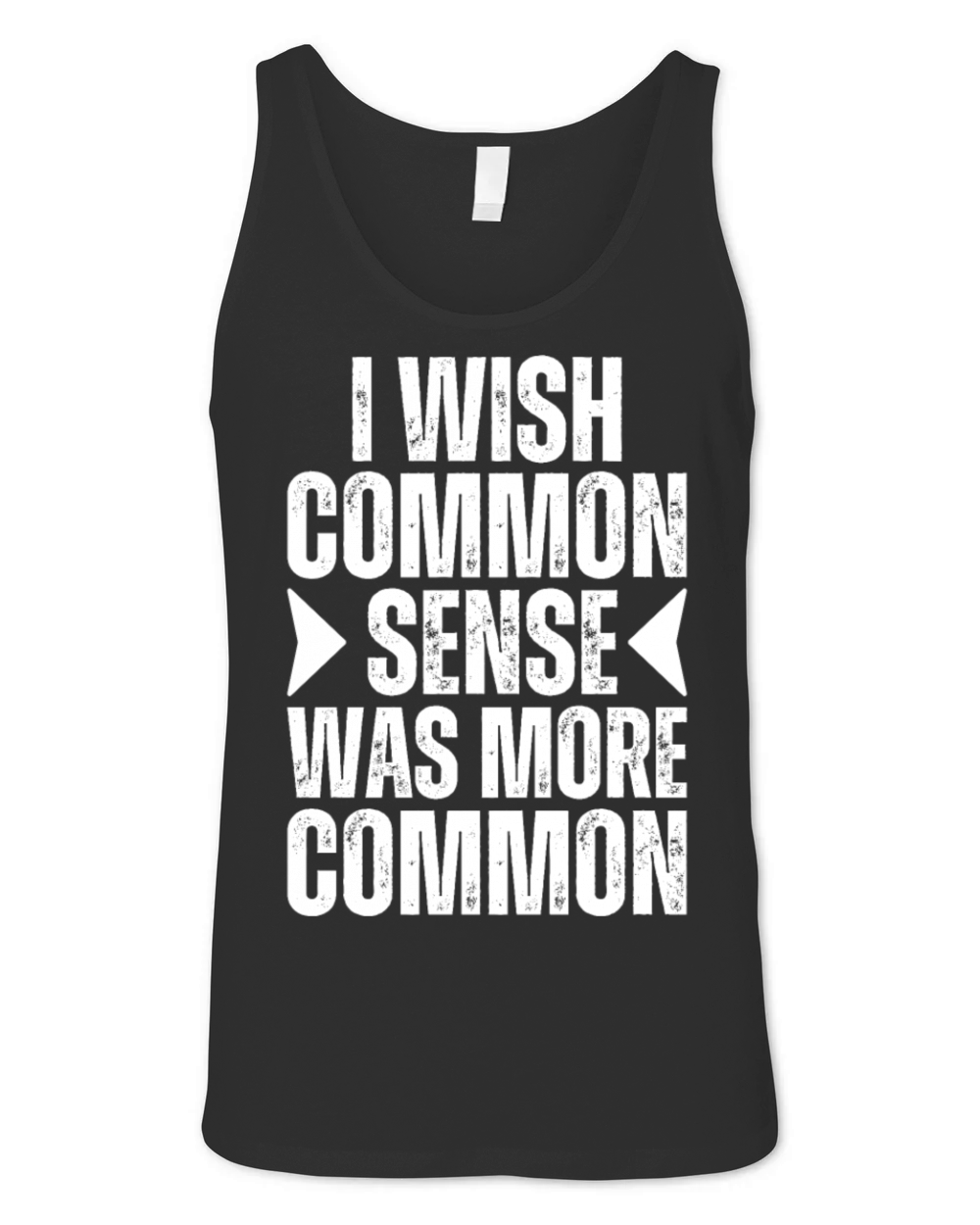 I Wish Common Sense Was More Common Is Not Common Unisex Jersey Tank