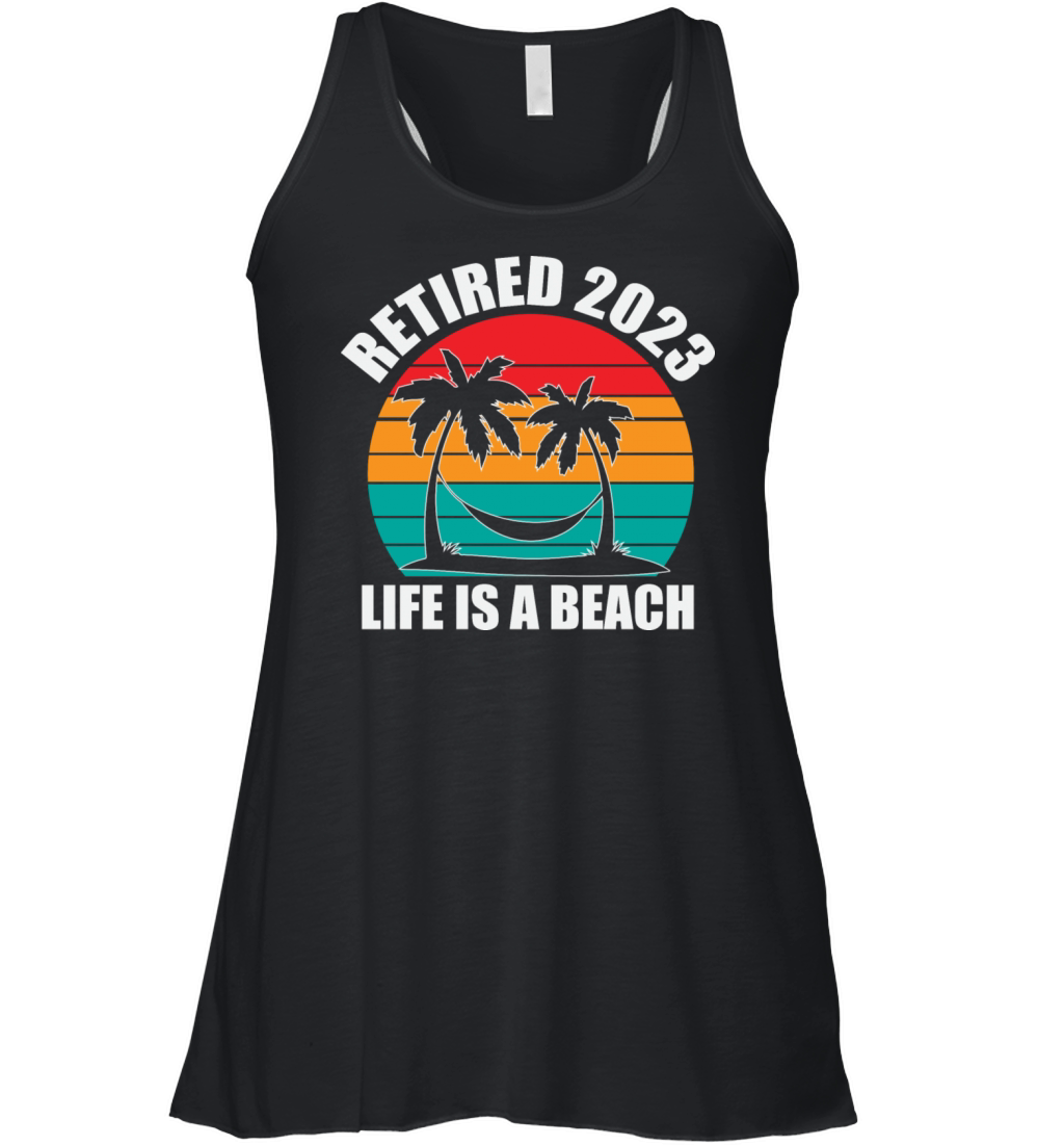 Retired 2023 Life Is A Beach Vintage Retirement Women's Flowy Tank Top