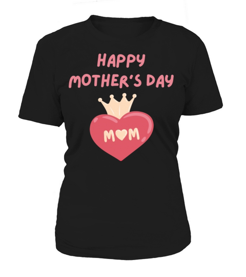 Happy Mothers Day Love Women's T-Shirt