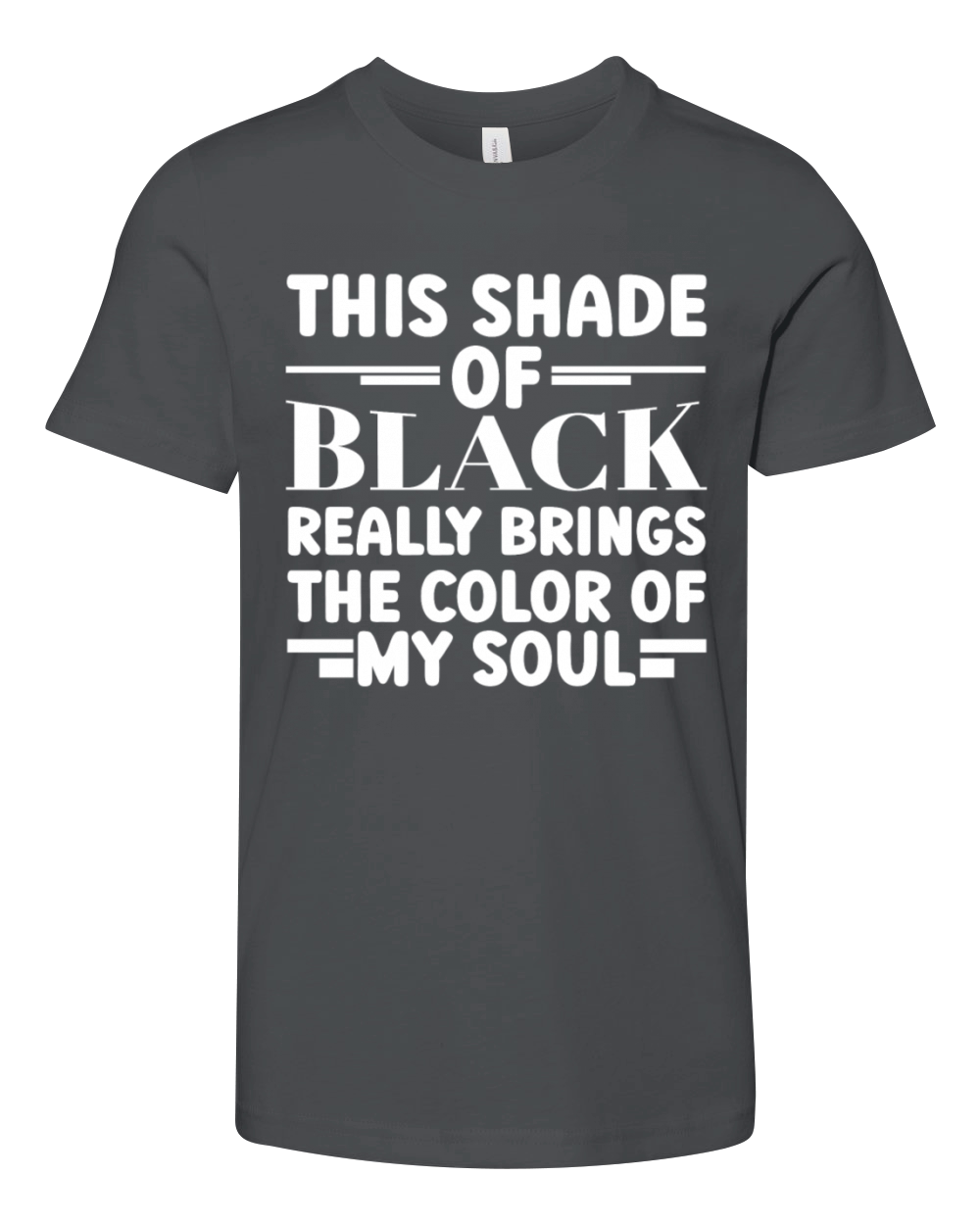 This Shade Of Black Really Brings Out The Color Youth Unisex Jersey Tee