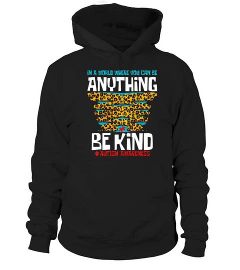 In A World Where You Can Be Anything Be Kind Hoodie Unisex