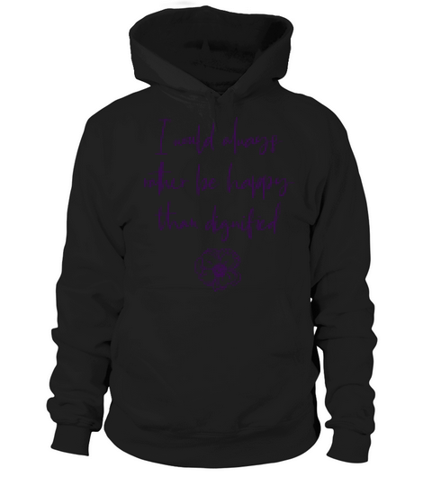 Jane Eyre Quote I Would Always Rather Be Happy Hoodie Unisex