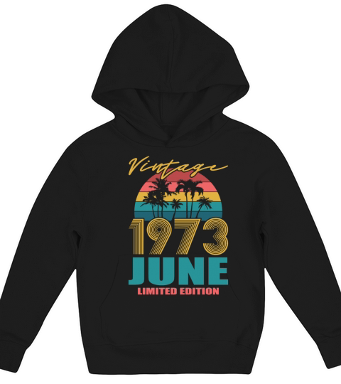 50th birthday june 1973 vintage 1973 Kids Hoodie