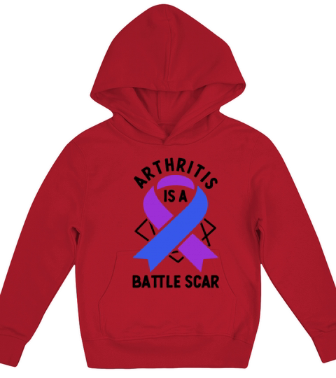 Arthritis Is A Battle Scar Rheumatoid Arthritis Kids Hoodie