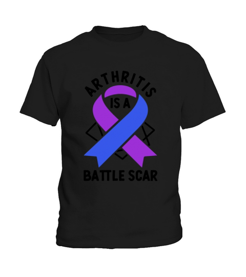 Arthritis Is A Battle Scar Rheumatoid Arthritis Kids T-Shirt
