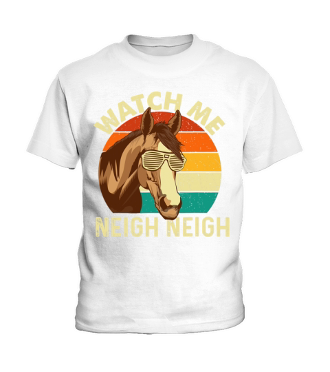 Watch Me Neigh Neigh Retro Vintage Horse Lover Kids T-Shirt