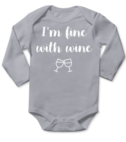 Im fine with wine Long Sleeve Baby One-Piece
