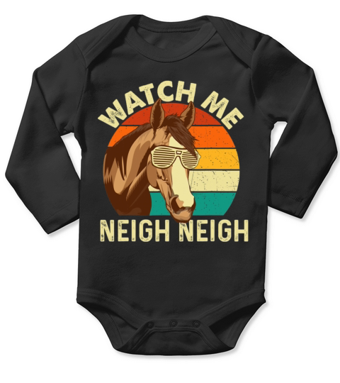 Watch Me Neigh Neigh Retro Vintage Horse Lover Long Sleeve Baby One-Piece