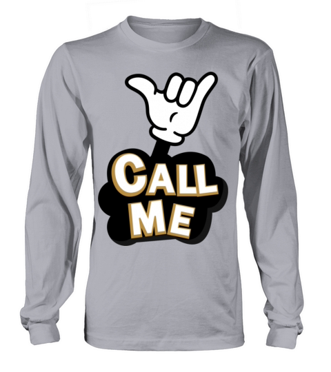 Call Me Long sleeved Unisex