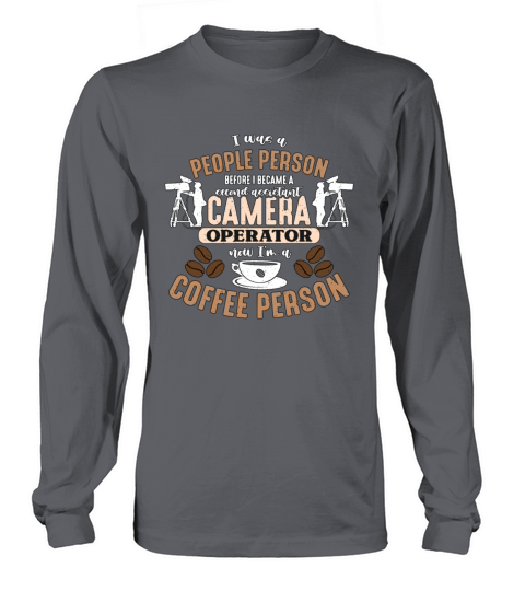 Camera Operator I Was A People Person Movie Maker Long sleeved Unisex