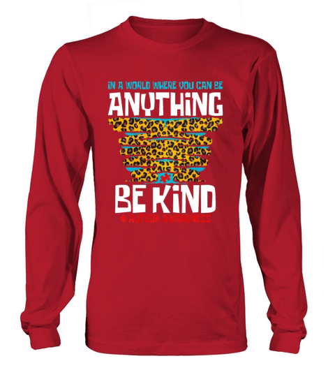 In A World Where You Can Be Anything Be Kind Long sleeved Unisex