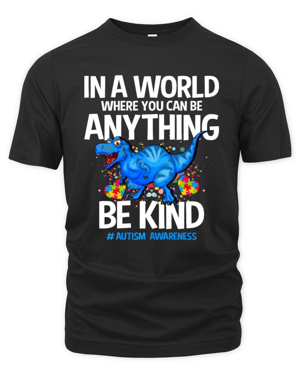 In A World Where You Can Be Anything Be Kind Organic Unisex T-shirt