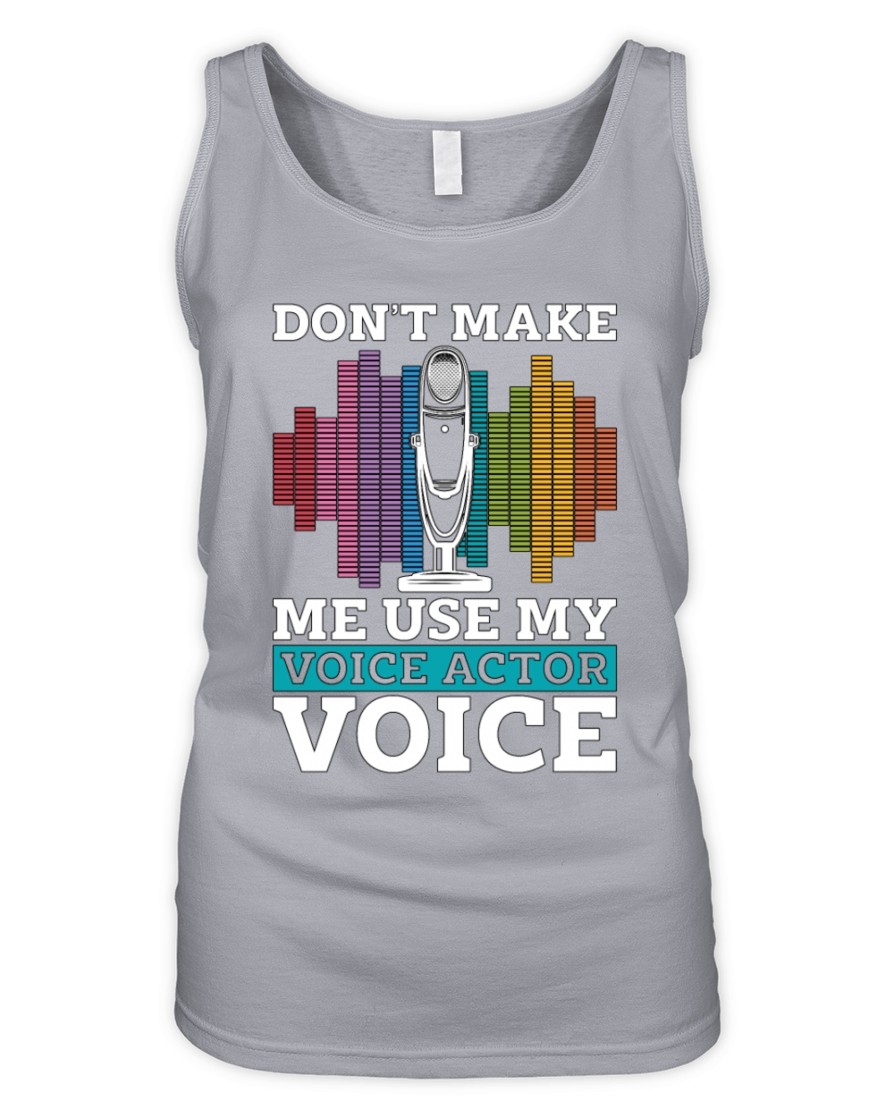 Voice Actor Dont Make Me Use My Voiceover Acting Organic Women's Tank Top
