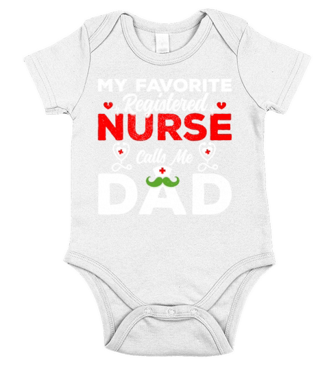 My Favorite Registered Nurse Calls Me Dad T-shirt Short Sleeve Baby One-Piece