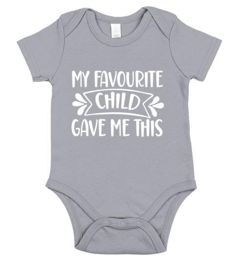 My Favourite Child Gave Me This Dad Fathers Day F Short Sleeve Baby One-Piece