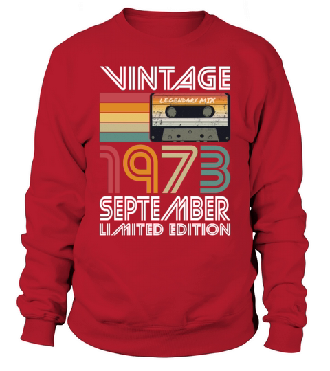 50th birthday september 1973 vintage 1973 Sweatshirt Unisex