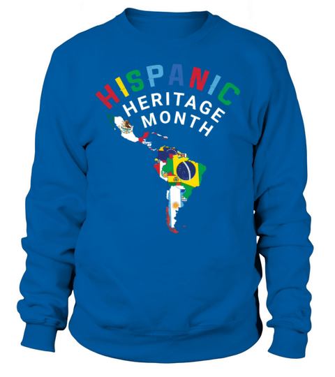 Map Celebrate National Hispanic Heritage Sweatshirt Unisex