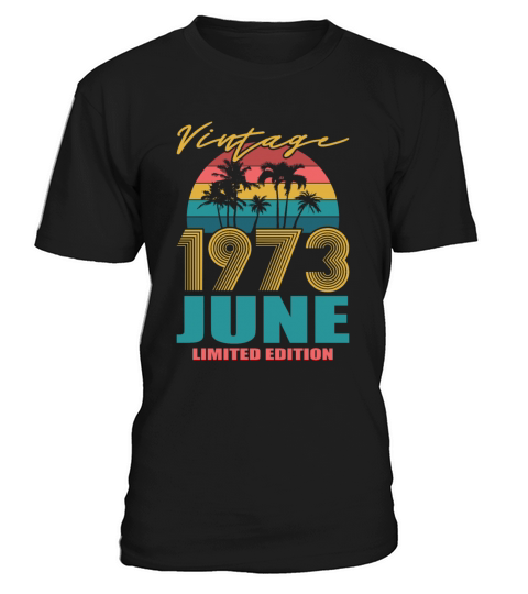 50th birthday june 1973 vintage 1973 T-Shirt Unisex