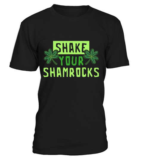 Funny Irish Saint Patricks Day Shake Your T-Shirt Unisex