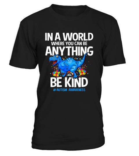 In A World Where You Can Be Anything Be Kind T-Shirt Unisex