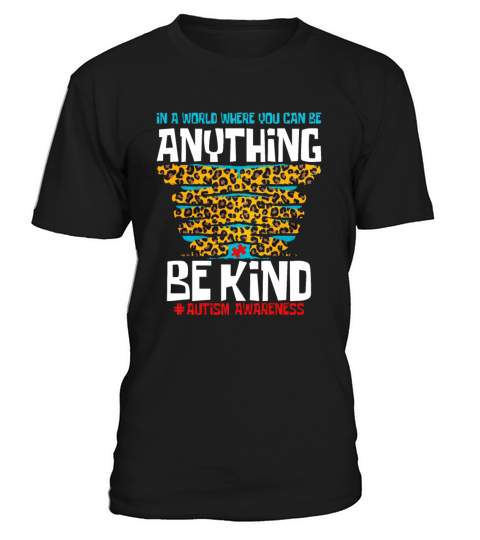 In A World Where You Can Be Anything Be Kind T-Shirt Unisex