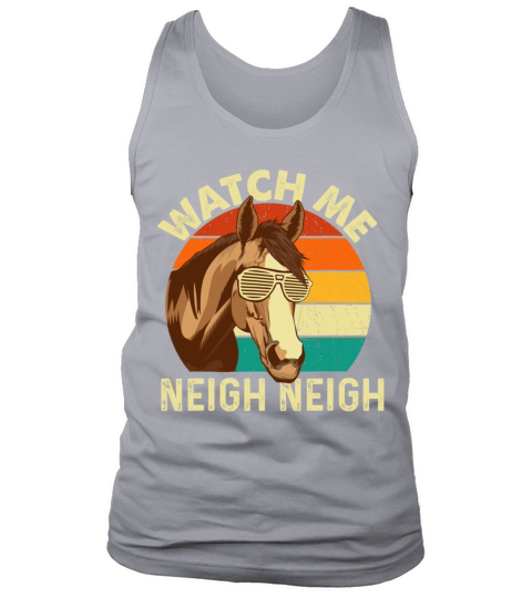 Watch Me Neigh Neigh Retro Vintage Horse Lover Tank Top Unisex