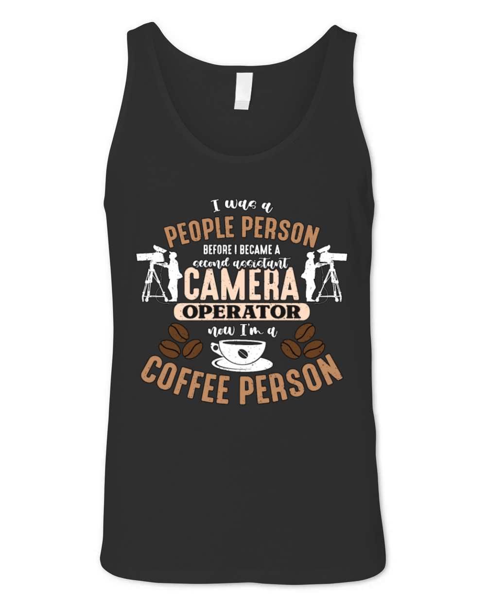 Camera Operator I Was A People Person Movie Maker Unisex Jersey Tank