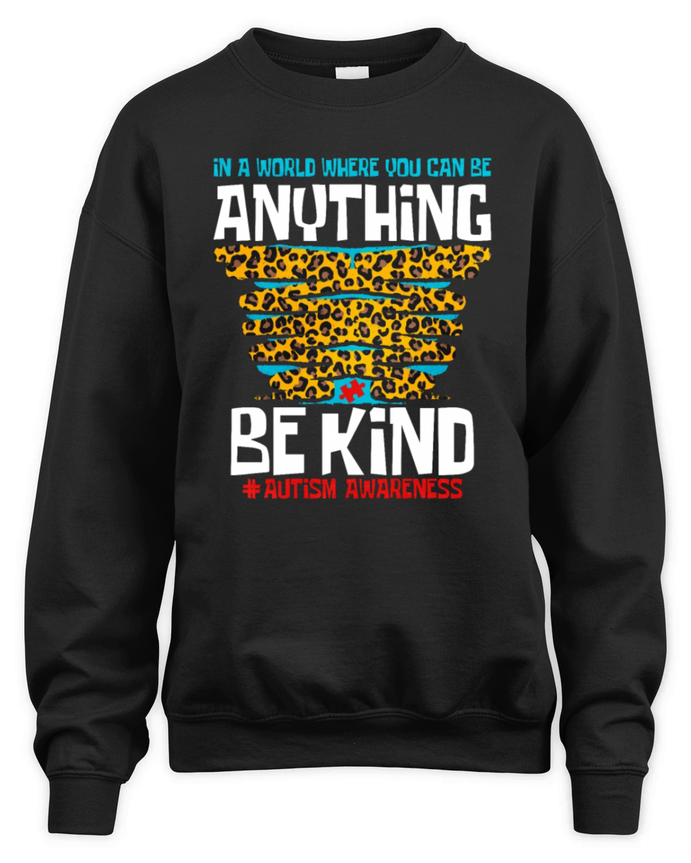 In A World Where You Can Be Anything Be Kind Unisex Premium Crewneck Sweatshirt
