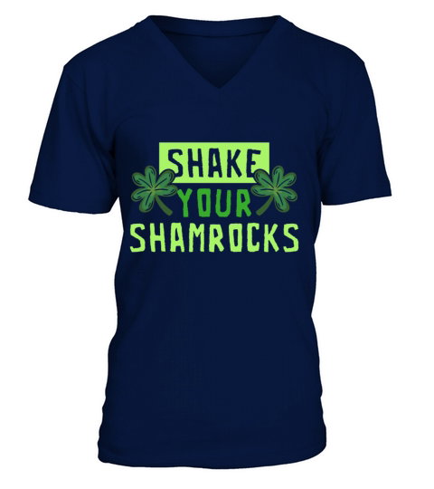 Funny Irish Saint Patricks Day Shake Your V-Neck T-shirt