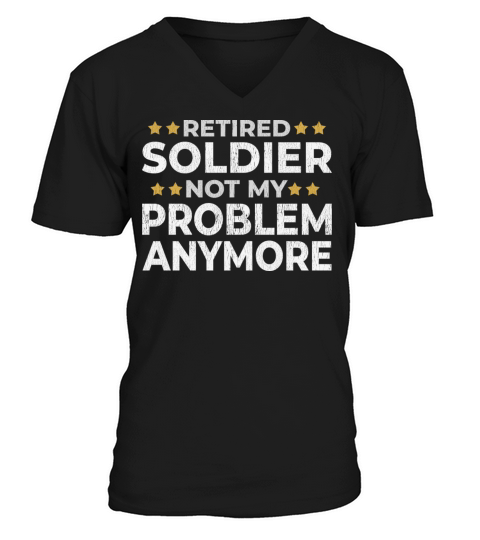 Retired Soldier - Retirement Funny Gift V-Neck T-shirt