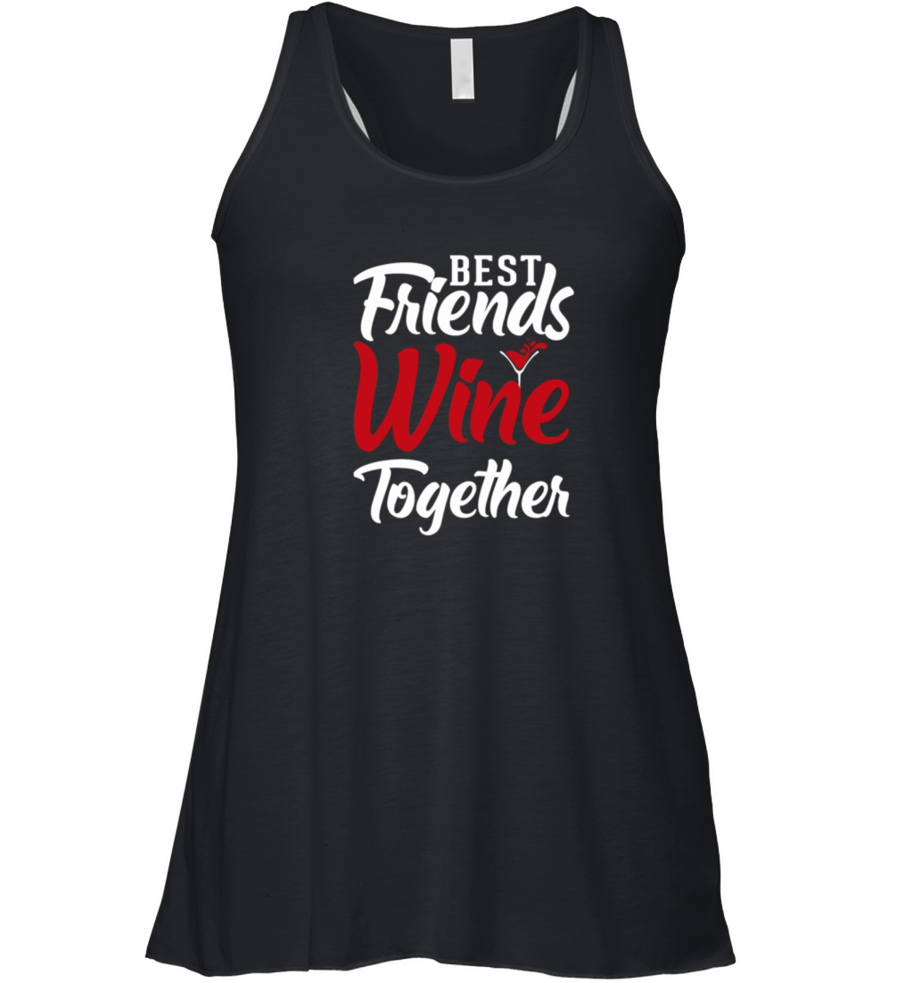 Best friends wine together Women's Flowy Tank Top