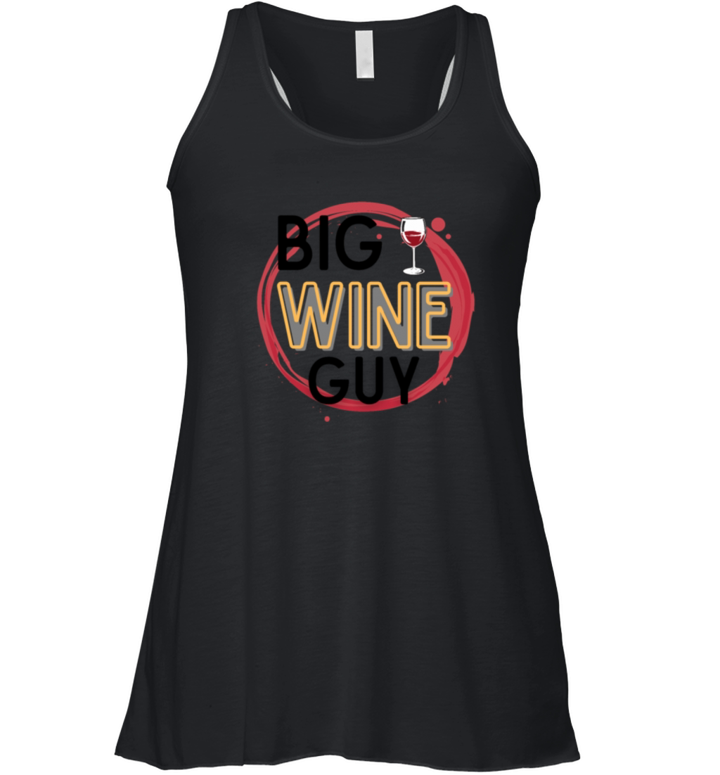 Big wine guy Wine lover Wine opener Wine Women's Flowy Tank Top