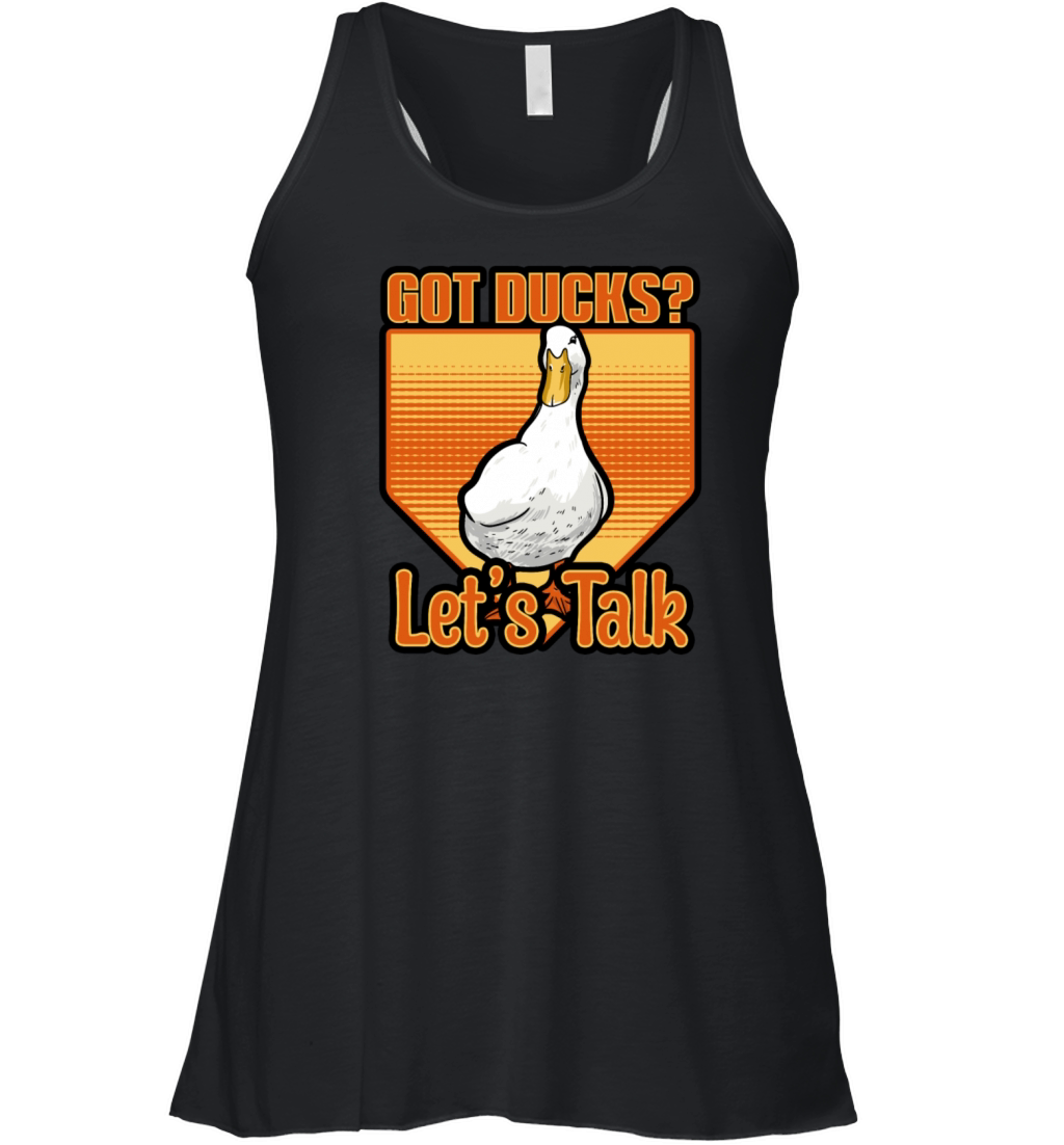 Ducks - Got Ducks Lets Talk Women's Flowy Tank Top