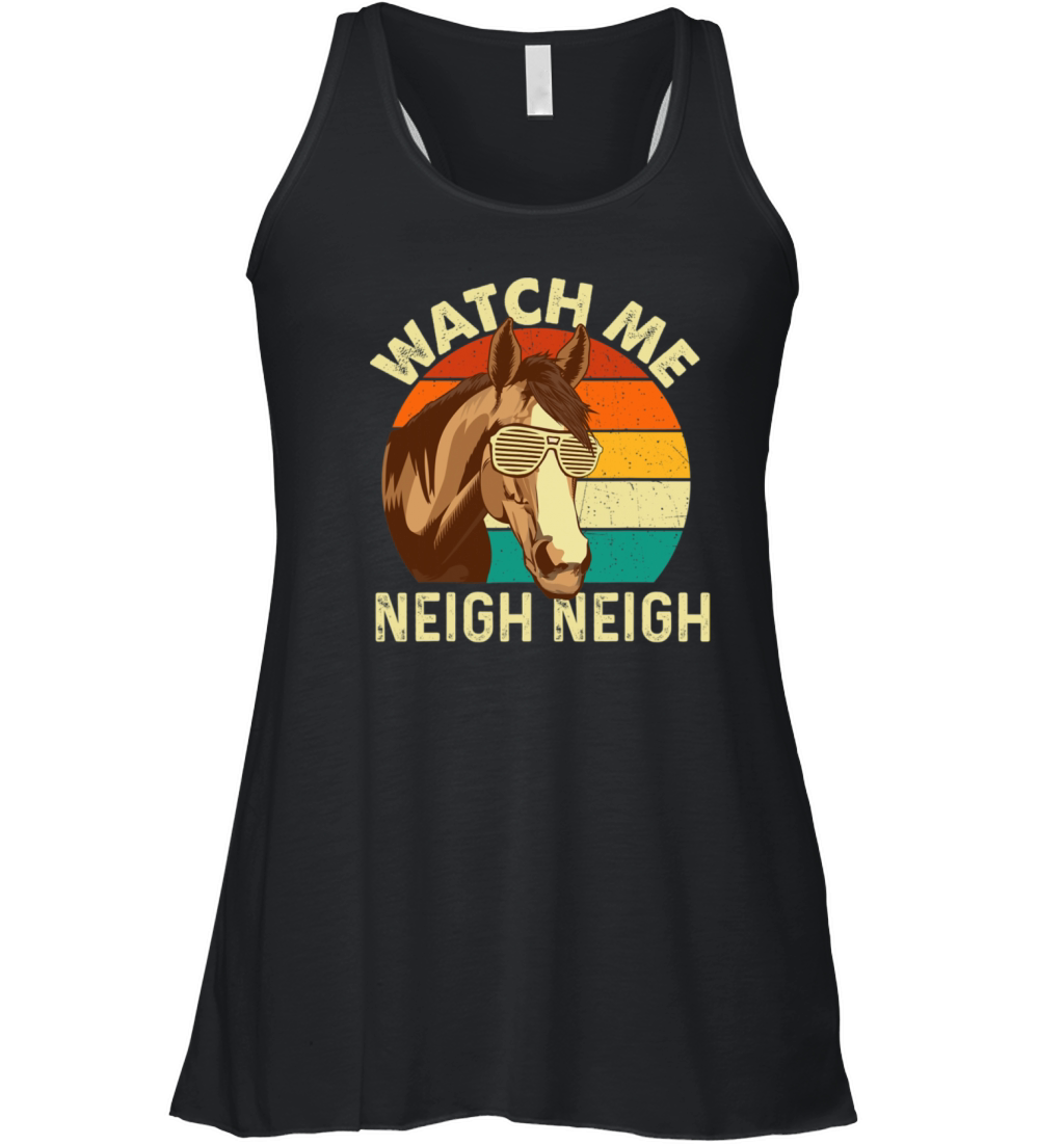 Watch Me Neigh Neigh Retro Vintage Horse Lover Women's Flowy Tank Top