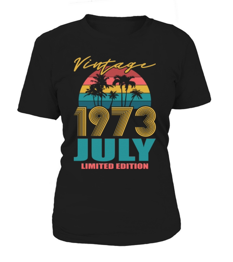 50th birthday july 1973 vintage 1973 Women's T-Shirt
