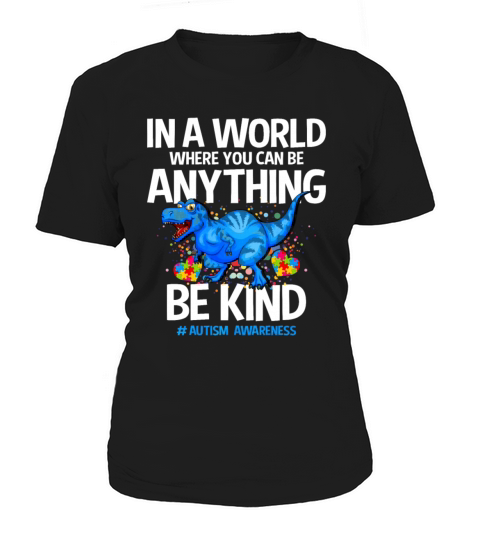 In A World Where You Can Be Anything Be Kind Women's T-Shirt
