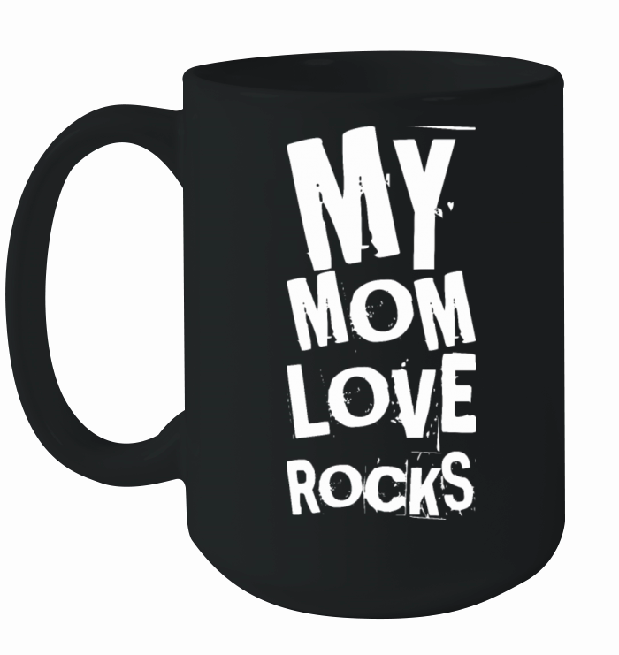 my mom love rocks Ceramic Mug