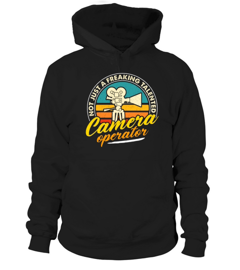 Camera Operator Not Just A Freaking Video Producer Hoodie Unisex