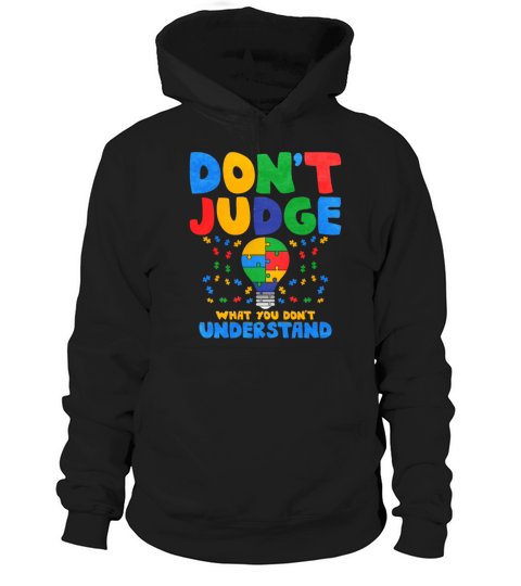 Dont Judge What You Dont Understand Hoodie Unisex