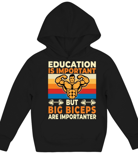 Education Is Important But Big Biceps Are Importan Kids Hoodie