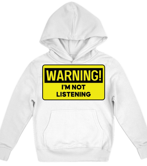 Warning Im Not Listening Kids Hoodie