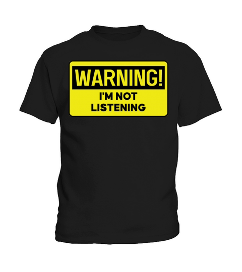 Warning Im Not Listening Kids T-Shirt