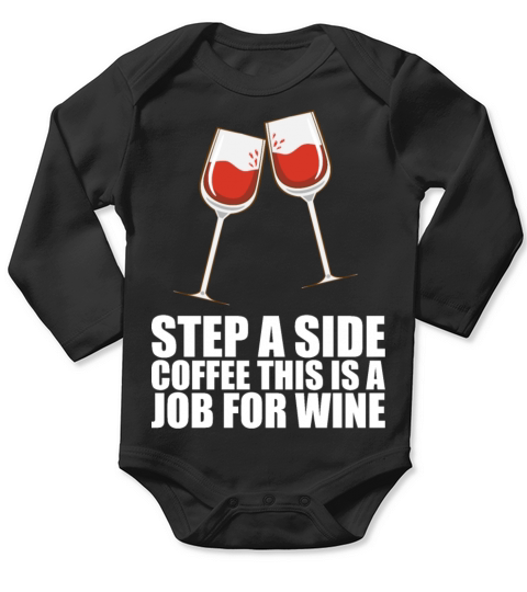 Step A Side Coffee This Is A Job For Wine Long Sleeve Baby One-Piece
