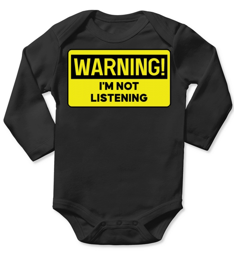 Warning Im Not Listening Long Sleeve Baby One-Piece