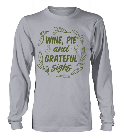 Wine Pie And Grateful Sighs Long sleeved Unisex