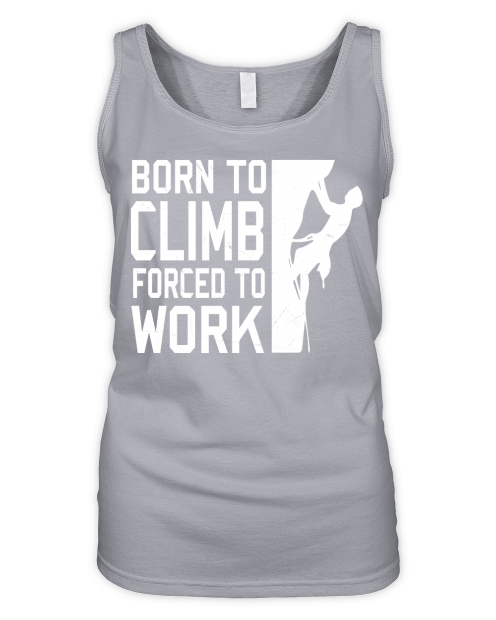 Born To Climb Forced To Work Mountain Climber Organic Women's Tank Top