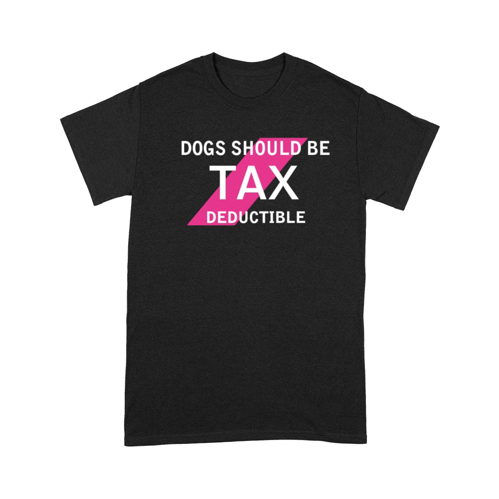 dogs should be tax deductible Premium T-shirt